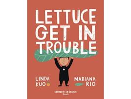 Livro Lettuce Get in Trouble de Linda Kuo, Cynthia Benjamin et al. (Inglês - Capa Dura)