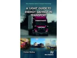 Livro ‘Light’ Guide to Energy Savings in Transport de Conor Molloy (Inglês - Capa Dura)