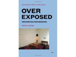 Livro Overexposed de Sylvere-Lotringer (Inglês)