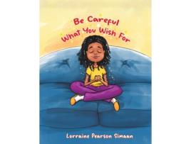 Livro BE CAREFUL WHAT YOU WISH FOR de Lorraine Pearson Simaan (Inglês)