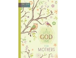 Livro 365 Daily Devotions A Little God Time for Mothers de Broadstreet Publishing Group Llc (Inglês - Capa Dura)