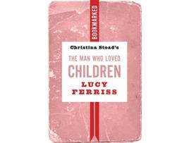 Livro Christina Steads The Man Who Loved Children Bookmarked de Lucy Ferriss (Inglês)