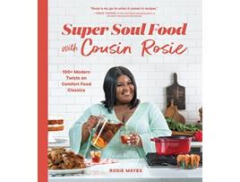 Livro Super Soul Food with Cousin Rosie de Rosie Mayes (Inglês)