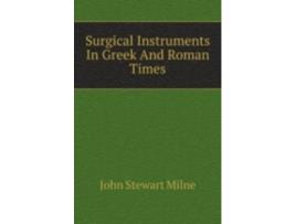 Livro surgical instruments in greek and roman times de john stewart milne (inglês)