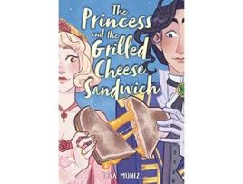 Livro The Princess and the Grilled Cheese Sandwich de Deya Muniz (Inglês - Capa Dura)