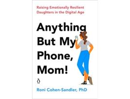 Livro Anything But My Phone Mom de Roni Cohen-Sandler (Inglês)