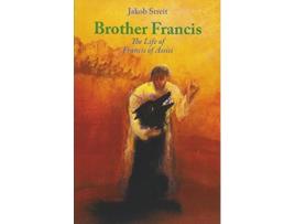 Livro Brother Francis The Life of Francis of Assisi de Jakob Streit (Inglês)