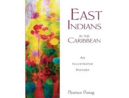 Livro East Indians in the Caribbean de Florence Pariag (Inglês)