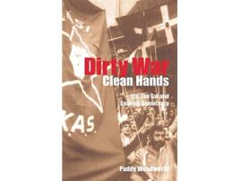 Livro Dirty War, Clean Hands de Paddy Woodworth (Inglês)