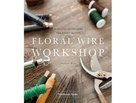 Livro Floral Wire Workshop de Daniela Wirtz (Inglês - Capa Dura)