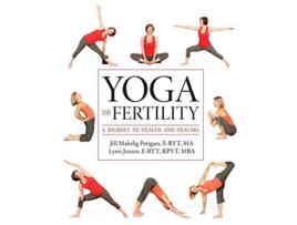 Livro Yoga and Fertility A Journey to Health and Healing de Jill Mahrlig Petigara ERYT MA Lynn Jensen ERYT RPYT MBA (Inglês)