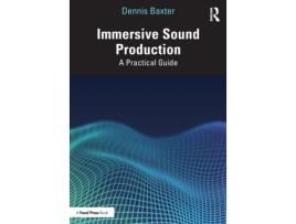 Livro Immersive Sound Production de Dennis Baxter (Inglês)