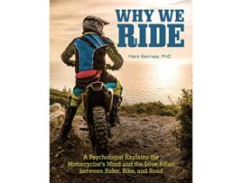 Livro Why We Ride de Mark Barnes Phd (Inglês)