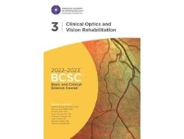 Livro 20222023 Basic and Clinical Science Course, Section 03 Clinical Optics and Vision Rehabilitation de American Academy Of Ophthalmology (Inglês)