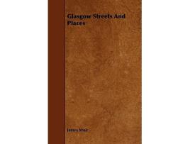 Livro Glasgow Streets and Places de James Muir (Inglês)