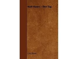 Livro Half Hours Der Tag de James Matthew Barrie (Inglês)