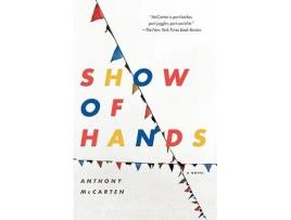 Livro Show of Hands A Novel de Anthony McCarten (Inglês)