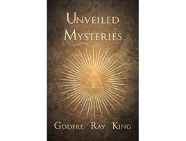 Livro Unveiled Mysteries de Godfre Ray King (Inglês)