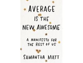 Livro Average is the New Awesome de Samantha Matt (Inglês)