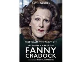 Livro Keep Calm and Fanny On! The Many Careers of Fanny Cradock de Kevin Geddes (Inglês - Capa Dura)