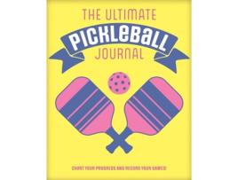 Livro Ultimate Pickleball Journal de Sydney Steinaker (Inglês - Capa Dura)