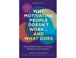 Livro Why Motivating People Doesnt Workand What Does de Susan Fowler (Inglês)