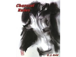 Livro Charcoal Nudes de E J Gold (Inglês)