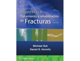 Livro Hoppenfeld. Tratamiento y rehabilitacion de fracturas de Michael Suk Md e Daniel S Horwitz (Espanhol)