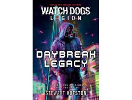 Livro Watch Dogs Legion Daybreak Legacy de Stewart Hotston (Inglês)