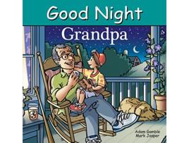 Livro Good Night Grandpa de Adam Gamble e Mark Jasper (Inglês - Capa Dura)