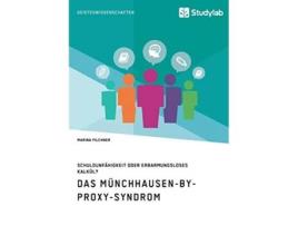 Livro Das MünchhausenbyproxySyndrom Schuldunfähigkeit oder erbarmungsloses Kalkül German Edition de Marina Filchner (Alemão)