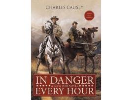 Livro In Danger Every Hour A Civil War Novel de Charles Causey (Inglês)