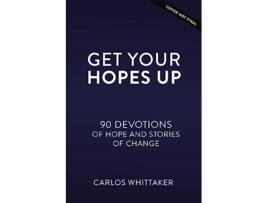 Livro Get Your Hopes Up de Carlos Whittaker (Inglês - Capa Dura)