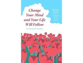 Livro Change Your Mind and Your Life Will Follow de Karen Casey (Inglês)