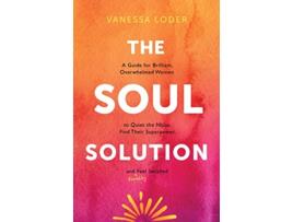 Livro Soul Solution de Vanessa Loder (Inglês - Capa Dura)