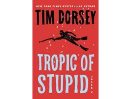 Livro Tropic of Stupid de Tim Dorsey (Inglês - Capa Dura)