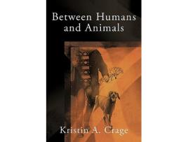 Livro Between Humans and Animals de Kristin A Crage (Inglês)