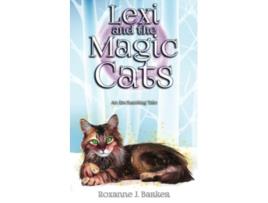 Livro Lexi and the Magic Cats Lexi series de Roxanne J Barker (Inglês)