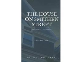 Livro The House on Smithen Street or From Out the Cellar de RC Mulhare (Inglês)