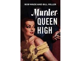 Livro Murder — Queen High de Bob Wade Bill Miller (Inglês)