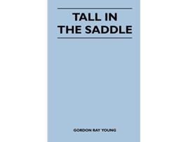 Livro Tall in the Saddle de Gordon Ray Young (Inglês)