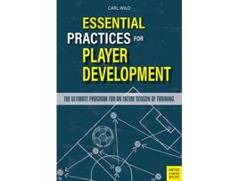 Livro Essential Practices for Player Development de Carl Wild (Inglês)