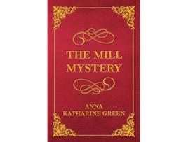 Livro The Mill Mystery de Anna Katharine Green (Inglês)