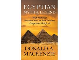 Livro Egyptian Myth And Legend With Historical Narrative Notes On Race Problems Comparative Beliefs etc de Donald A Mackenzie (Inglês)