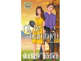 Livro Ill Be Dammed Fuc Academy de Mandy Rosko (Inglês)