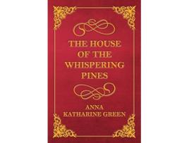 Livro The House of the Whispering Pines de Anna Katharine Green (Inglês)