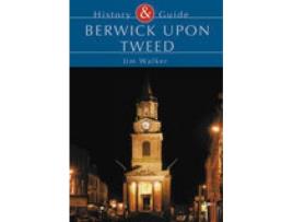 Livro berwick upon tweed de jim walker (inglês)