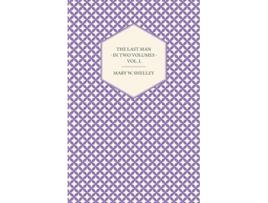 Livro The Last Man In Two Volumes Vol I de Mary W Shelley (Inglês)
