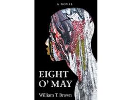 Livro Eight O May de William T Brown (Inglês)