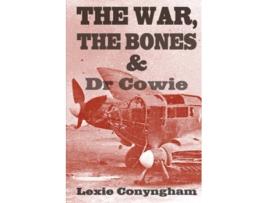 Livro The War The Bones and Dr Cowie de Lexie Conyngham (Inglês)